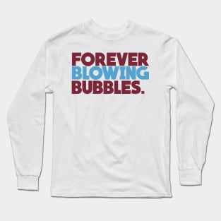 Forever Blowing Bubbles Long Sleeve T-Shirt